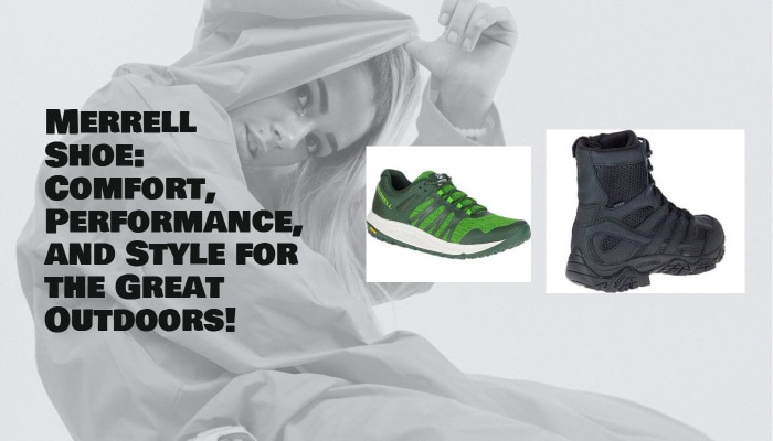 Merrell Shoe: Comfort, Performance, and Style for the Great Outdoors!